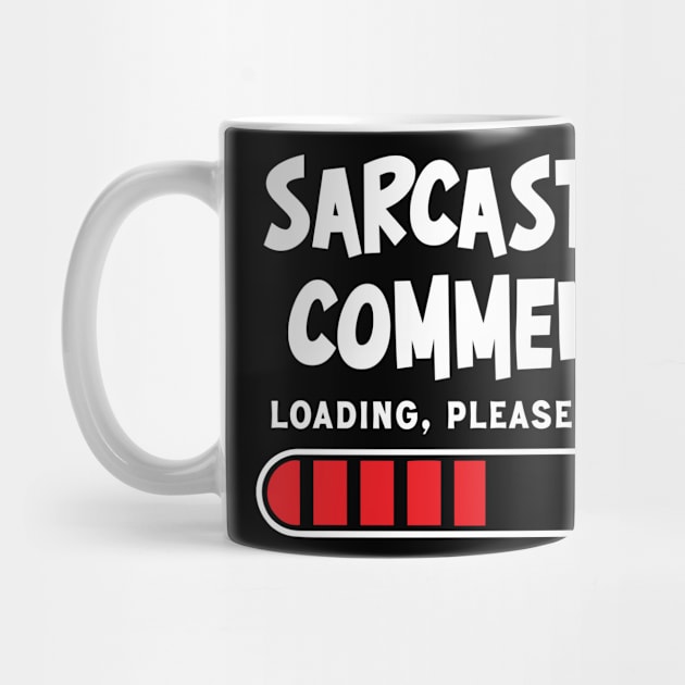 Sarcastic comment loading, please wait by Fun Planet